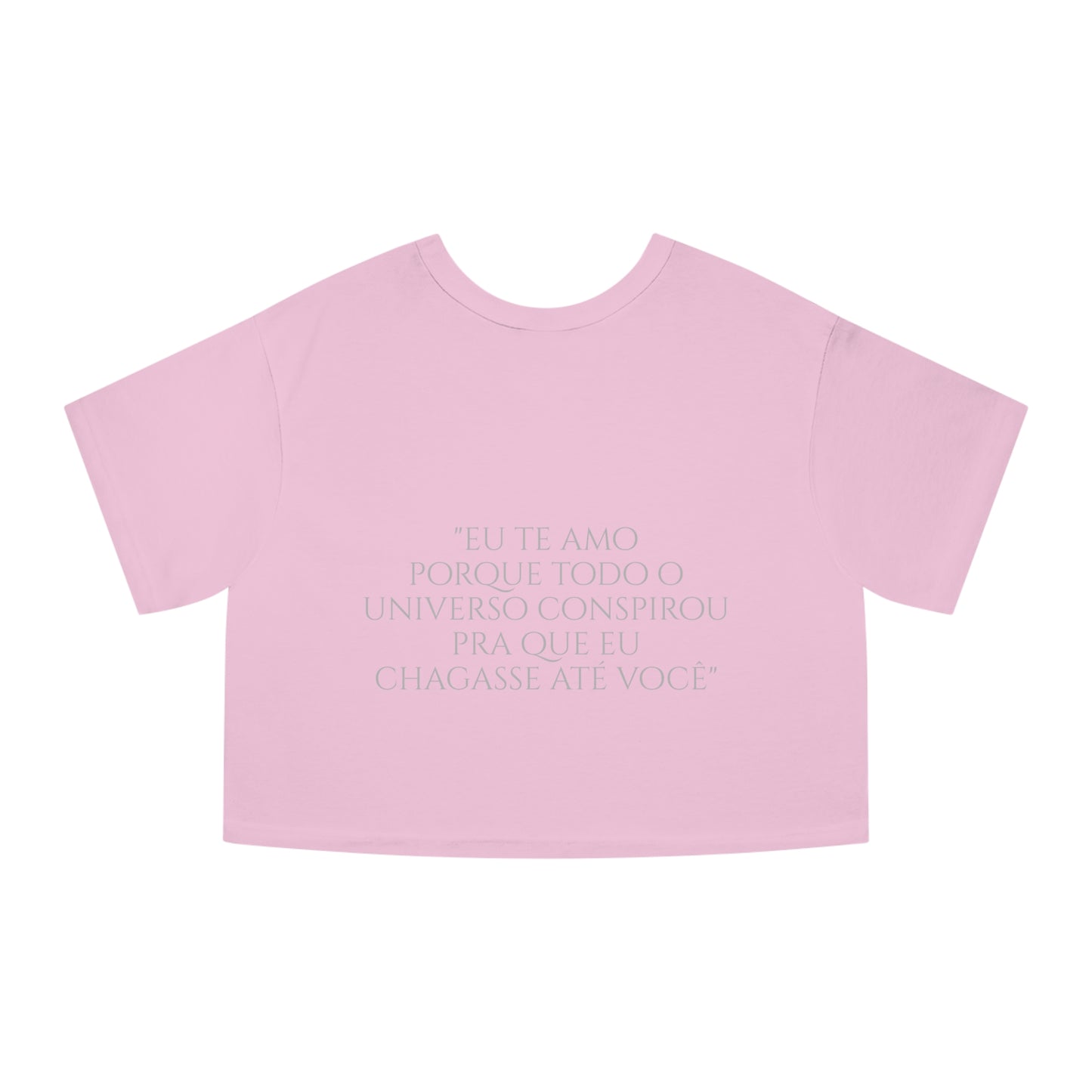 Paulo Coehlo - Cropped Tshirt - Eu te amo porque todo o universo conspirou pra que eu chagasse até você - Champion Women's Heritage Cropped T-Shirt