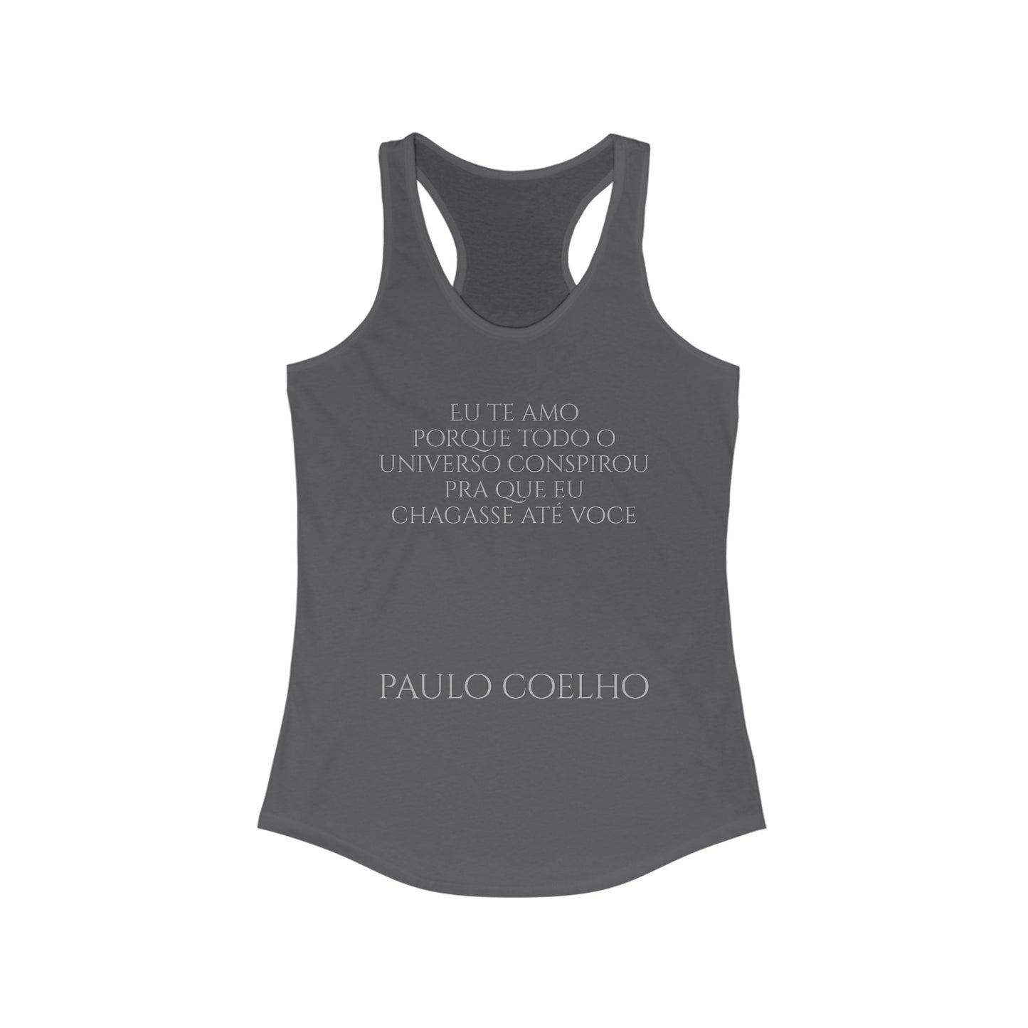 Coehlo - Tank - Eu te amo porque todo o universo conspirou pra que eu chegasse até você - Women's Ideal Racerback Tank