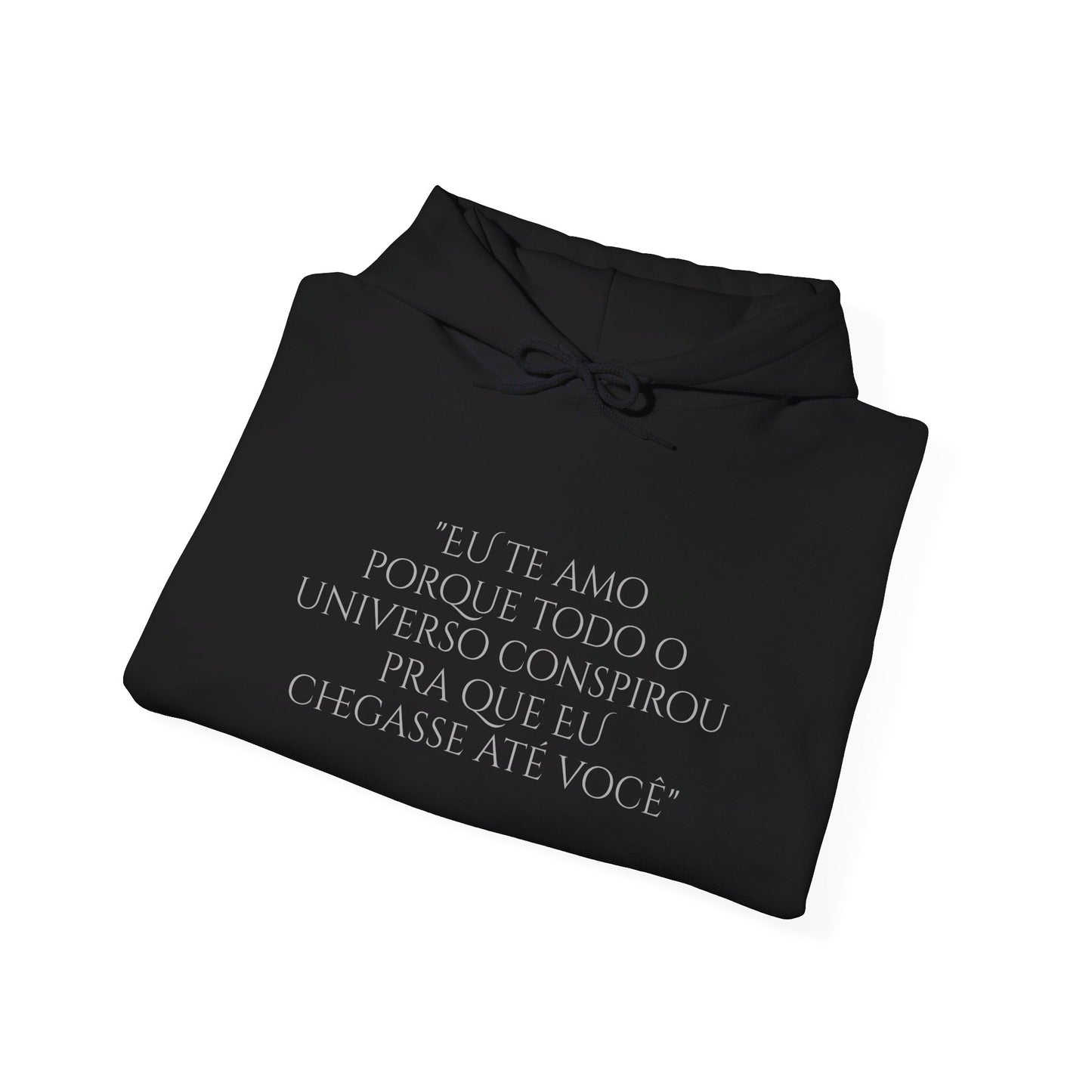 Paulo Coehlo - Hooded Sweatshirt - Eu te amo porque todo o universo conspirou pra que eu chagasse até você - Unisex Heavy Blend™