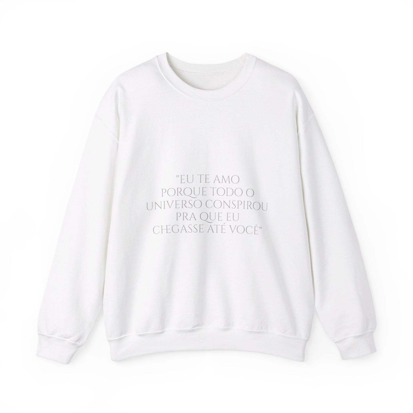 Paulo Coehlo - Crewneck Sweatshirt - Eu te amo porque todo o universo conspirou pra que eu chegasse até você- Unisex Heavy Blend™