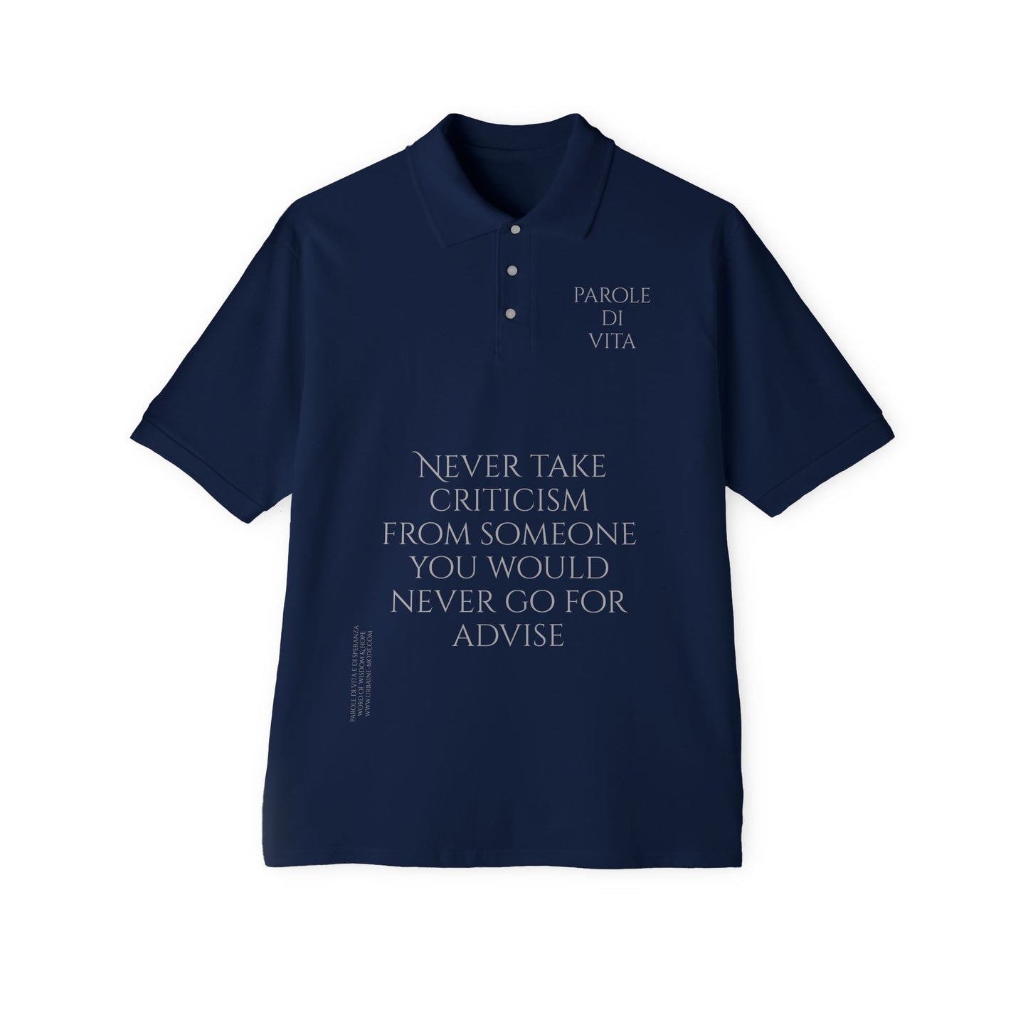 Never take criticism from someone you would not go for advise - Men's Piqué Polo