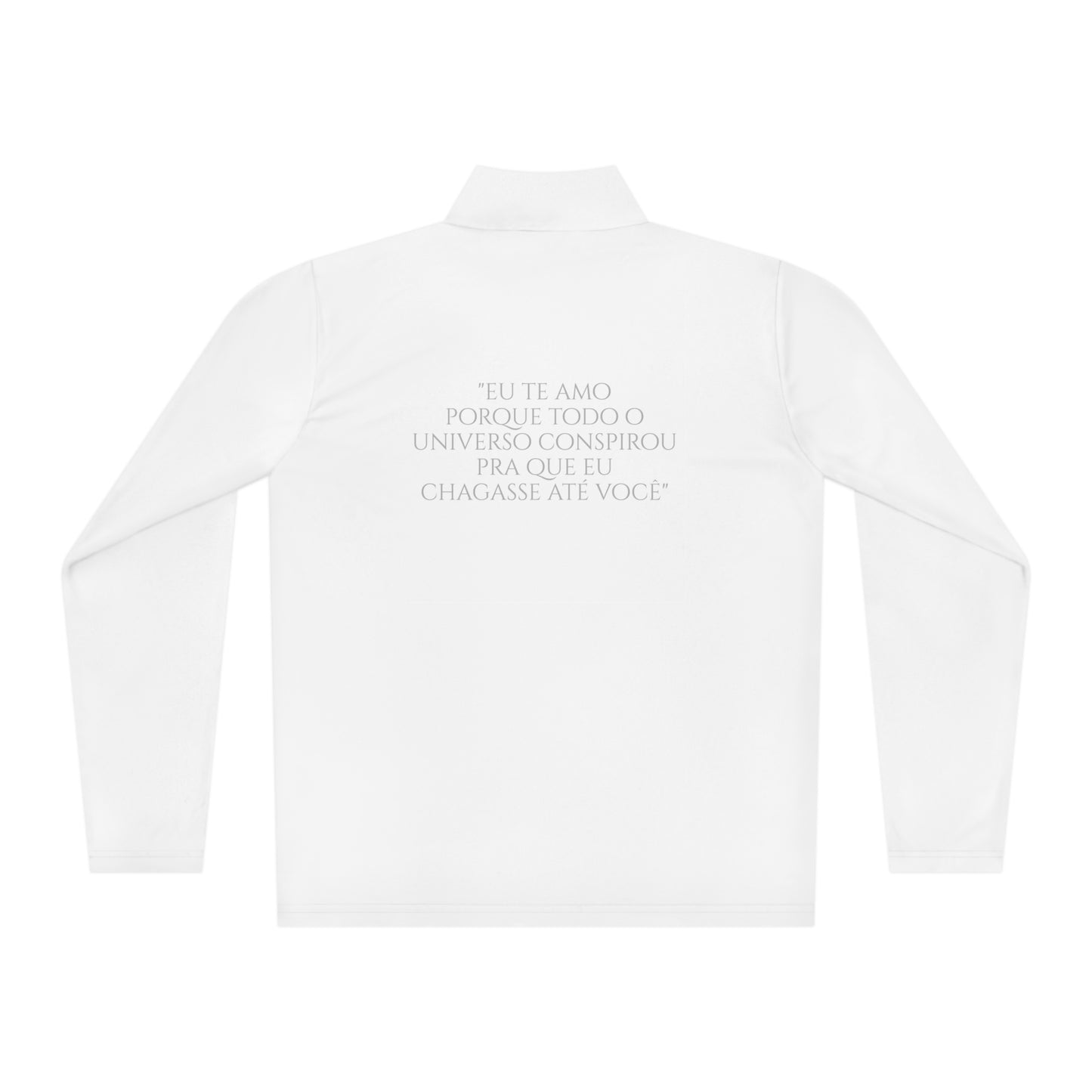 Paulo Coehlo - Unisex Quarter-Zip Pullover - Eu te amo porque todo o universo conspirou pra que eu chegasse até você