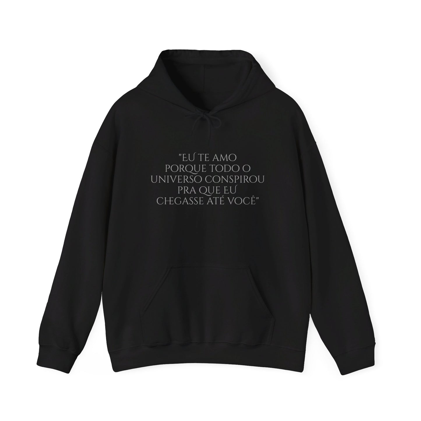 Paulo Coehlo - Hooded Sweatshirt - Eu te amo porque todo o universo conspirou pra que eu chagasse até você - Unisex Heavy Blend™